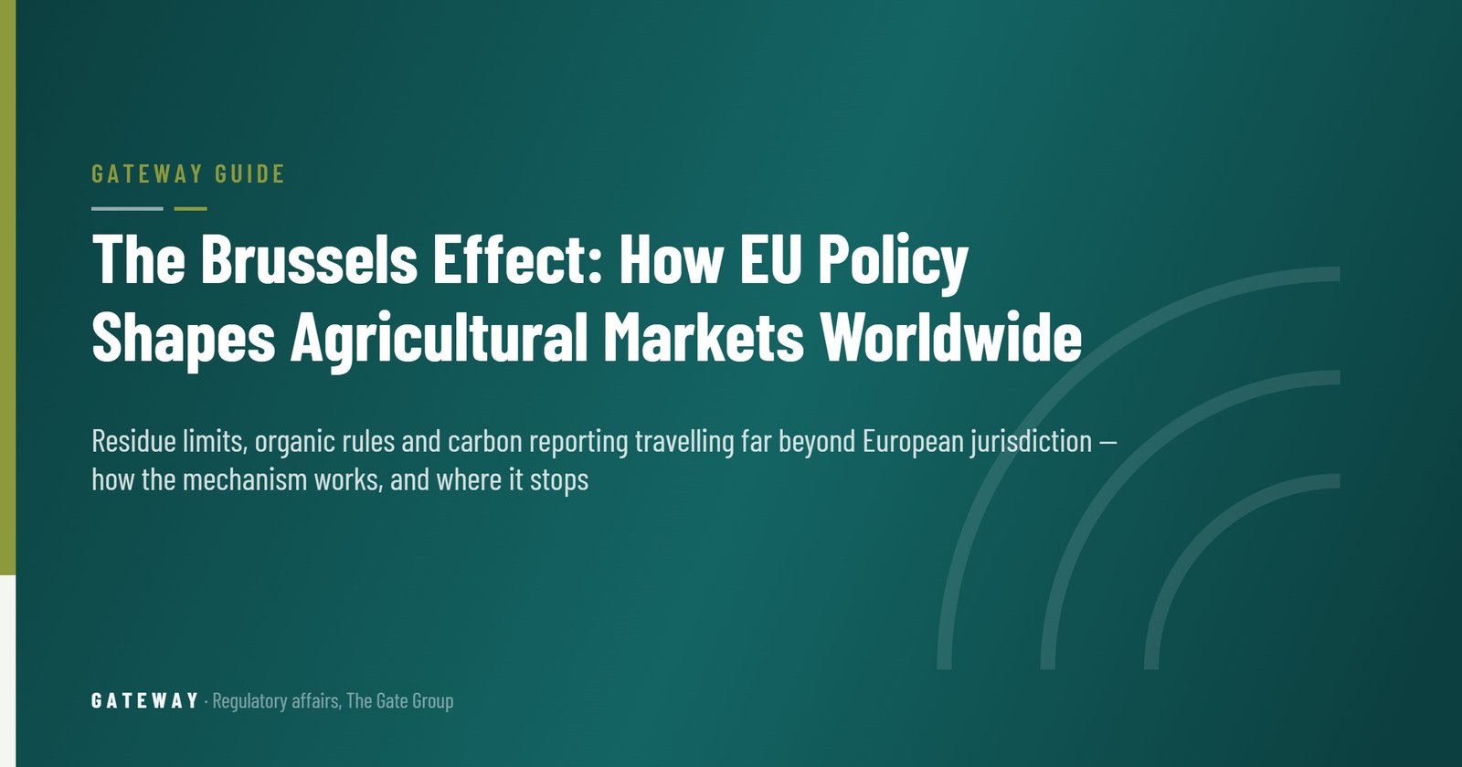 The Brussels Effect: How EU Policy Shapes Agricultural Markets Worldwide — GateWay Guide