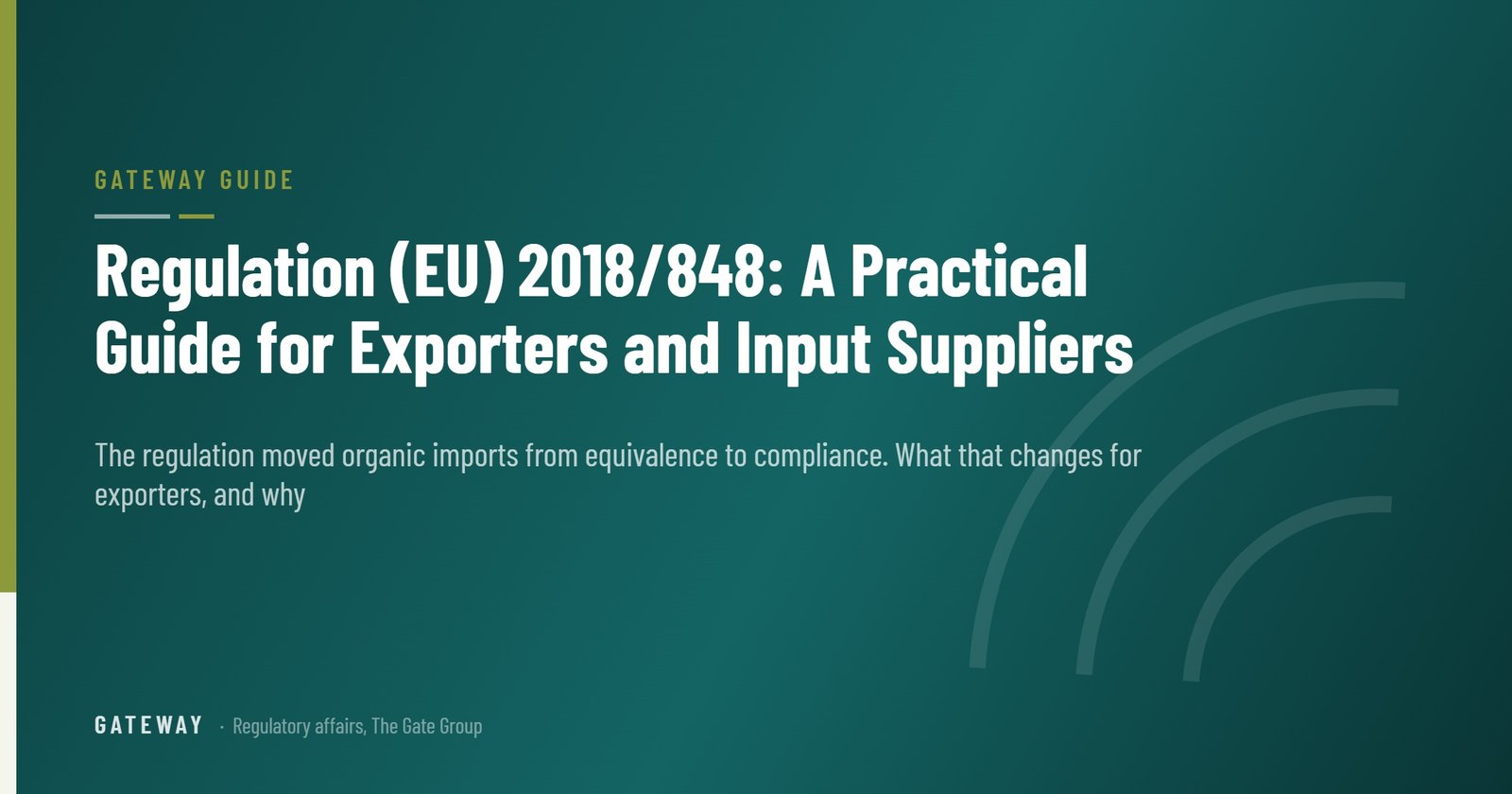 Regulation (EU) 2018/848: A Practical Guide for Exporters and Input Suppliers — GateWay Guide