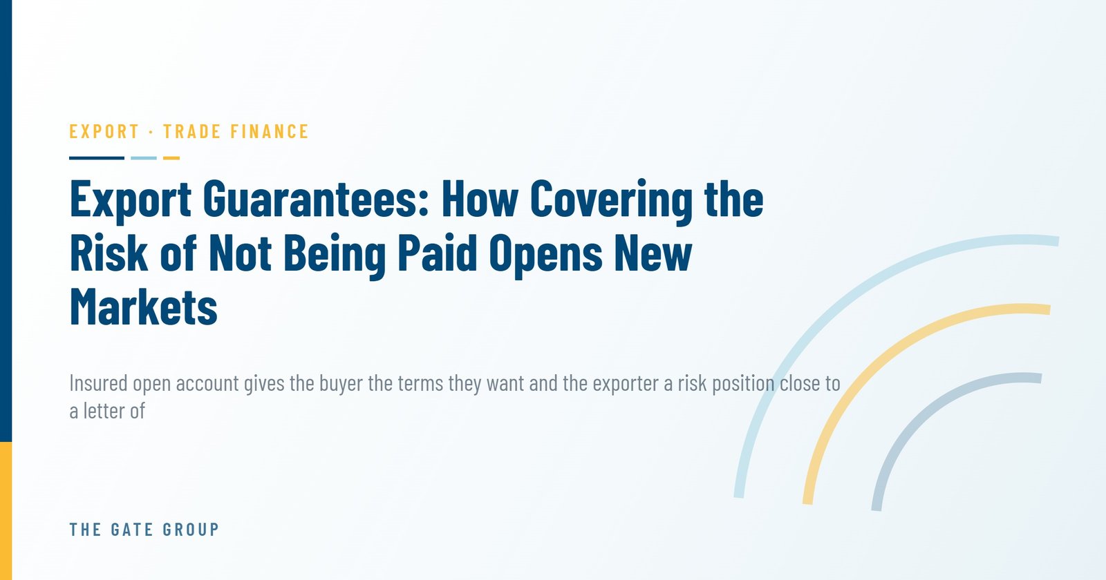 Export Guarantees: How Covering the Risk of Not Being Paid Opens New Markets — The Gate Group