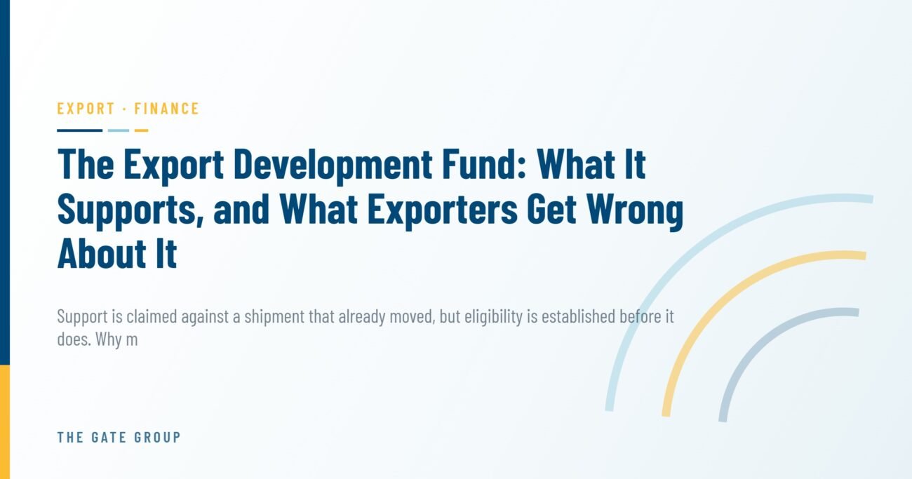 The Export Development Fund: What It Supports, and What Exporters Get Wrong About It — The Gate Group