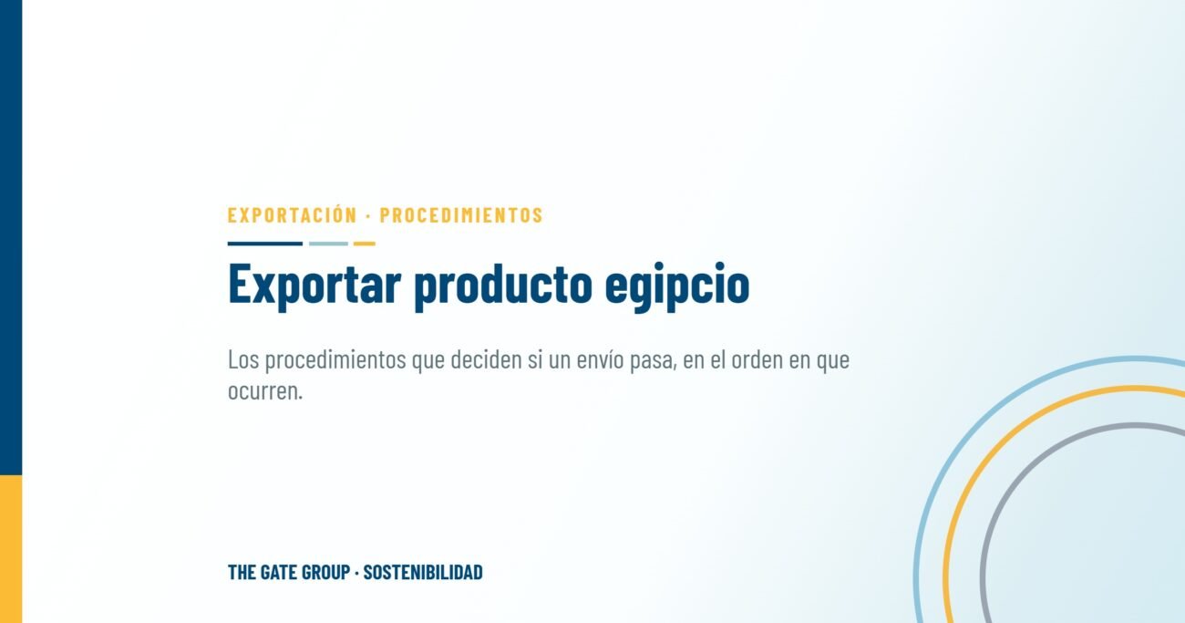 Exportar producto egipcio: los procedimientos que deciden si un envío pasa
