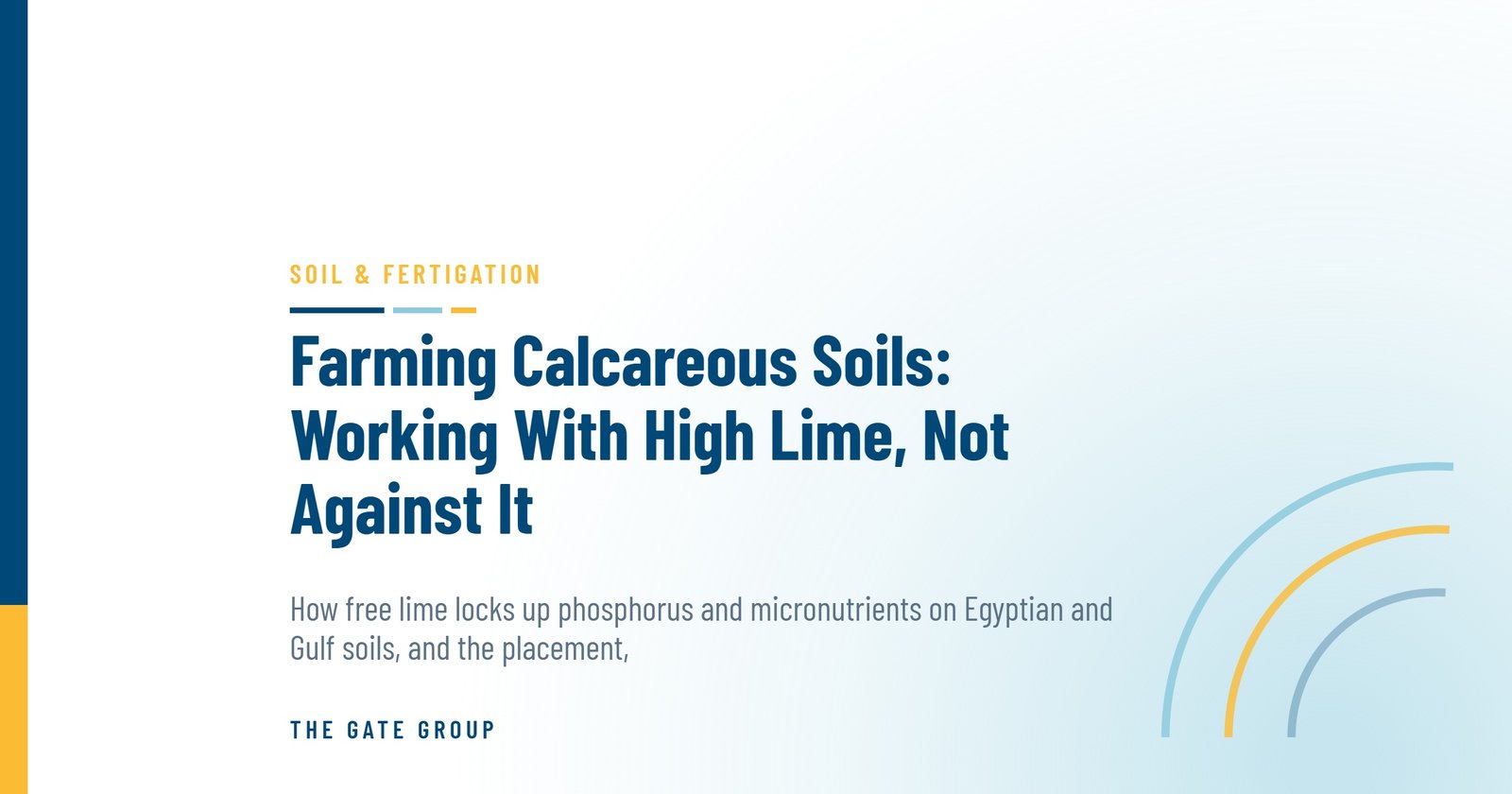 Farming Calcareous Soils: Working With High Lime, Not Against It — The Gate Group