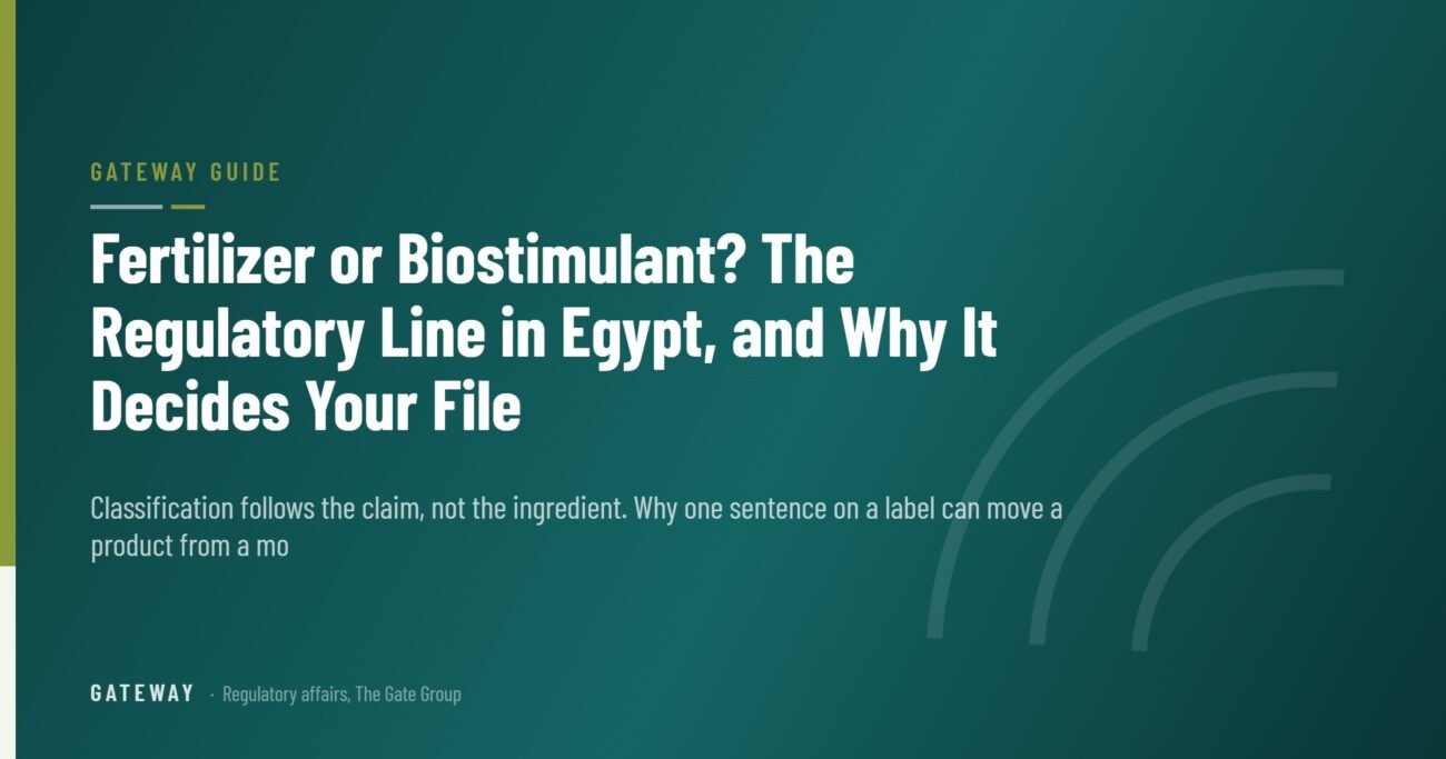 Fertilizer or Biostimulant? The Regulatory Line in Egypt, and Why It Decides Your File — GateWay Guide