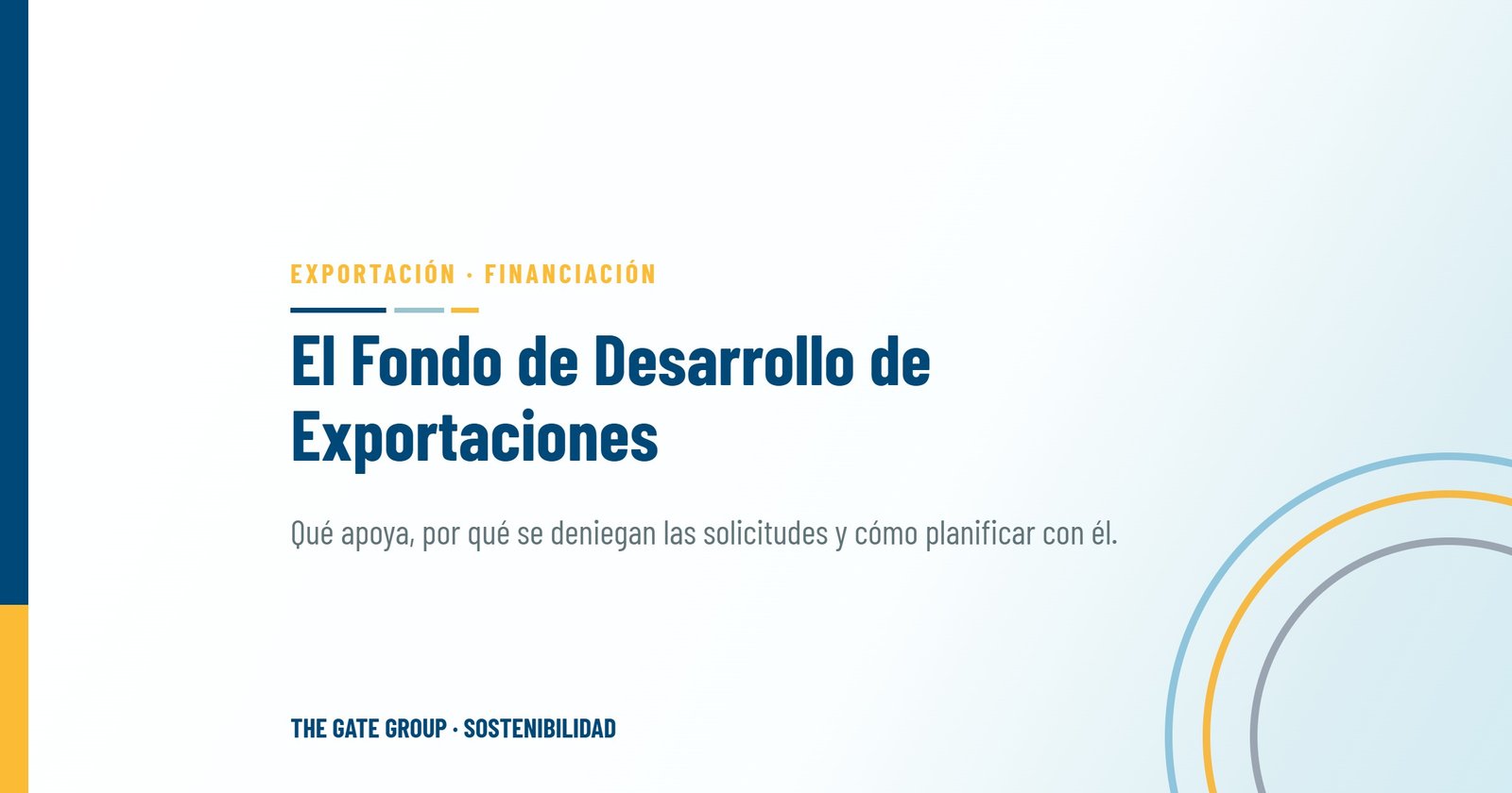 El Fondo de Desarrollo de Exportaciones: qué apoya y qué entienden mal los exportadores