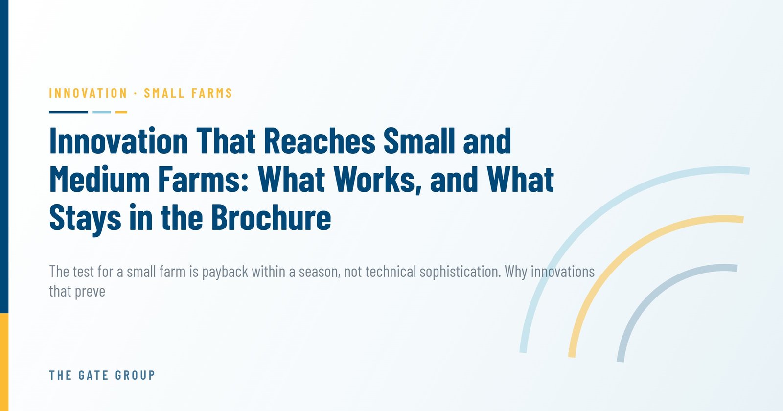Innovation That Reaches Small and Medium Farms: What Works, and What Stays in the Brochure — The Gate Group