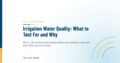 Irrigation Water Quality: What to Test For and Why — The Gate Group