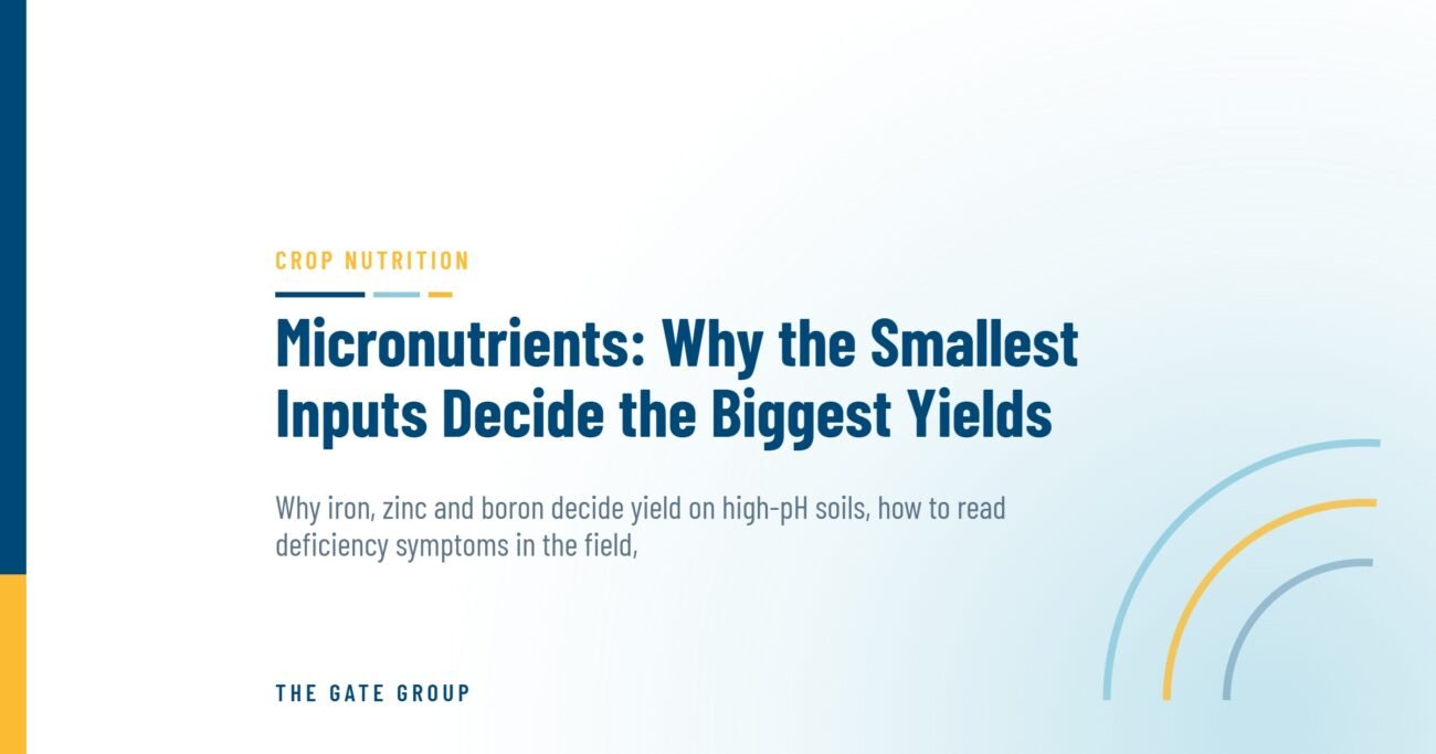 Micronutrients: Why the Smallest Inputs Decide the Biggest Yields — The Gate Group