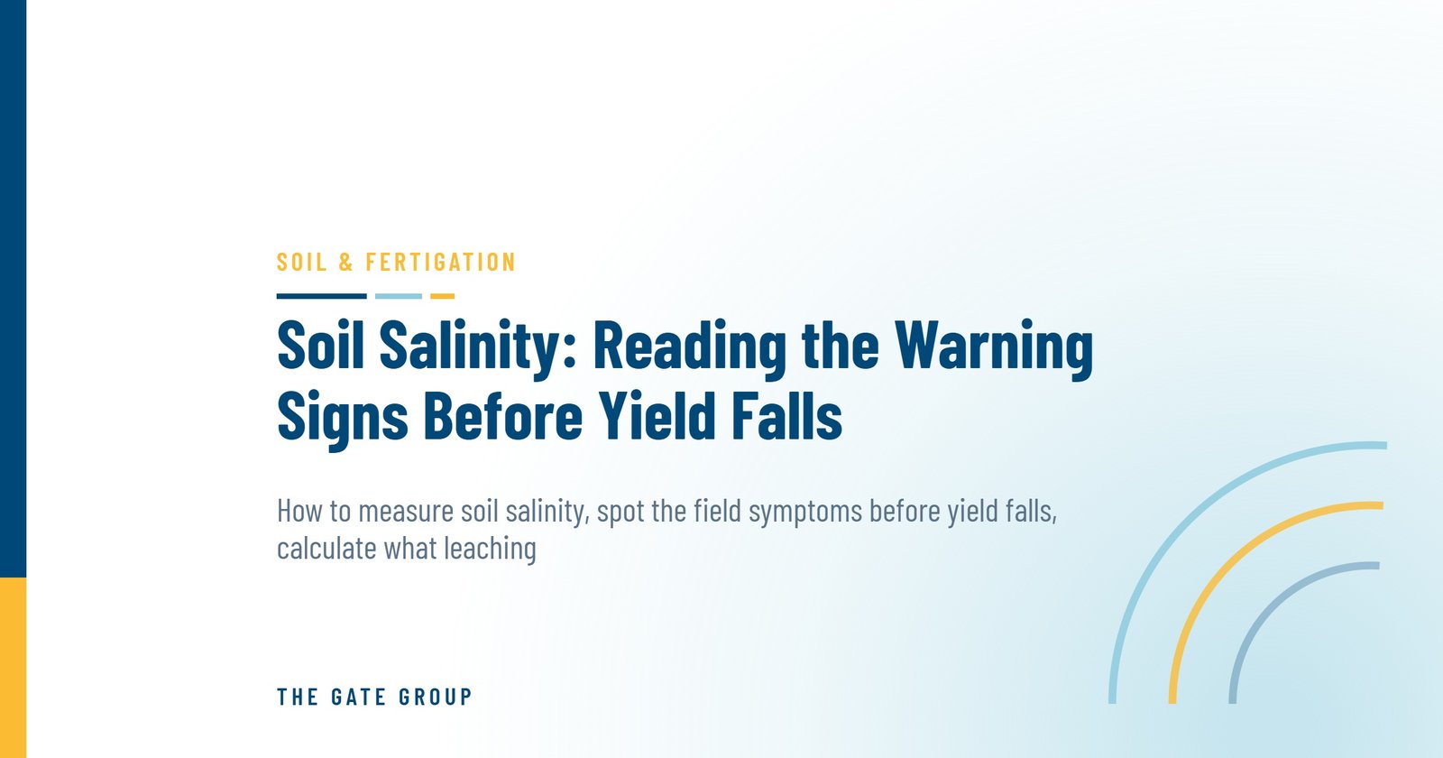 Soil Salinity: Reading the Warning Signs Before Yield Falls — The Gate Group