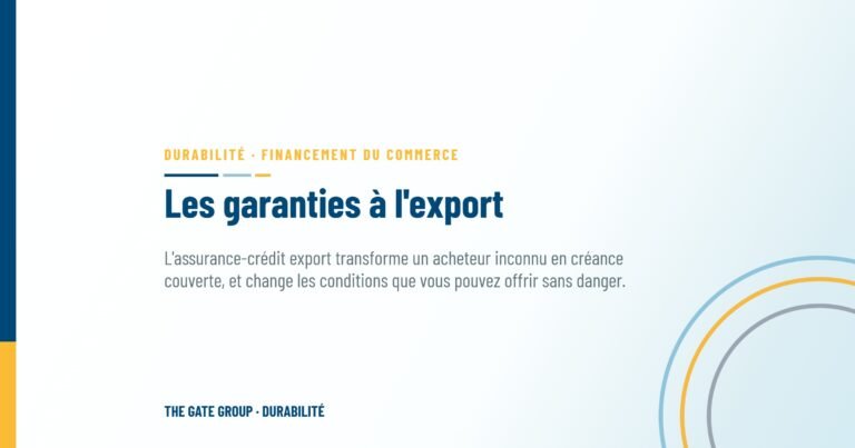 Les garanties à l'export : comment couvrir le risque de non-paiement ouvre de nouveaux marchés